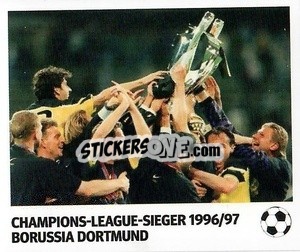 Sticker CL-Sieger 1996/97 - Borussia Dortmund - Pöhler, Typen, Zauberer!
 - Juststickit