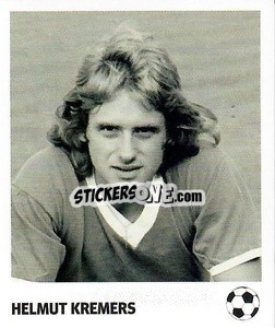 Cromo Helmut Kremers - Pöhler, Typen, Zauberer!
 n. 158 - Juststickit