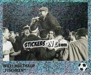 Cromo Willi Multhaup - 'Fischken' - Pöhler, Typen, Zauberer!
 n. 202 - Juststickit