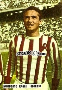 Sticker Humberto Raggi Giorgio - Fotocalcio 1962-1963
 n. 216 - EDIZIONE FILATELICHE
