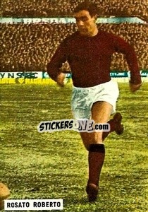 Sticker Rosato Roberto - Fotocalcio 1962-1963
 - EDIZIONE FILATELICHE
