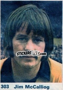 Sticker Jim McCalliog - Top Teams 1971-1972
 - Marshall Cavendish
