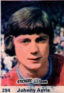 Sticker Johnny Ayris - Top Teams 1971-1972
 n. 294 - Marshall Cavendish
