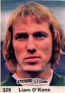 Sticker Liam O'Kane - Top Teams 1971-1972
 n. 329 - Marshall Cavendish
