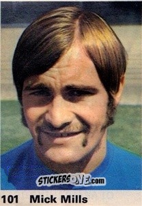 Sticker Mick Mills - Top Teams 1971-1972
 n. 101 - Marshall Cavendish
