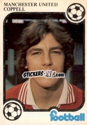Sticker Steve Coppell - Football Now 1975-1976
 - Monty Gum
