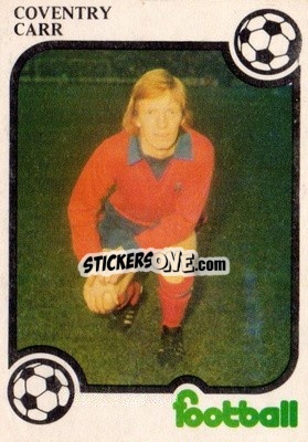 Sticker Willie Carr - Football Now 1975-1976
 n. 3 - Monty Gum