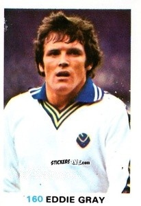 Figurina Eddie Gray - Soccer Stars 1977-1978
 n. 160 - FKS