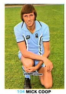 Figurina Mick Coop - Soccer Stars 1977-1978
 n. 104 - FKS