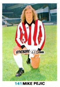 Sticker Mike Pejic - Soccer Stars 1977-1978
 - FKS