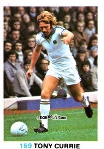 Cromo Tony Currie - Soccer Stars 1977-1978
 - FKS