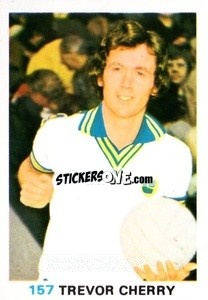 Sticker Trevor Cherry - Soccer Stars 1977-1978
 - FKS