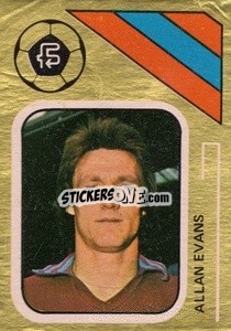 Sticker Allan Evans - Soccer Stars 1978-1979 Golden Collection
 - FKS