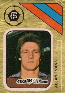 Sticker Allan Evans - Soccer Stars 1978-1979 Golden Collection
 - FKS