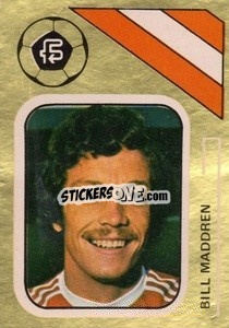 Cromo Bill Maddren - Soccer Stars 1978-1979 Golden Collection
 - FKS