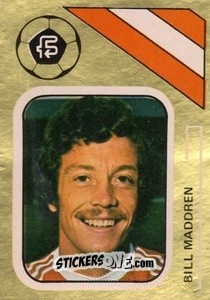 Sticker Bill Maddren - Soccer Stars 1978-1979 Golden Collection
 n. 206 - FKS