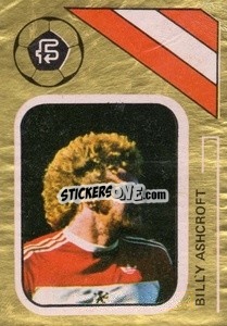 Sticker Billy Ashcroft - Soccer Stars 1978-1979 Golden Collection
 - FKS