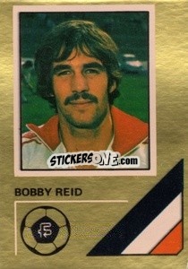 Cromo Bobby Reid - Soccer Stars 1978-1979 Golden Collection
 - FKS