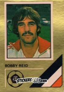 Figurina Bobby Reid - Soccer Stars 1978-1979 Golden Collection
 - FKS