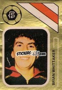 Sticker Brian Whittaker - Soccer Stars 1978-1979 Golden Collection
 - FKS