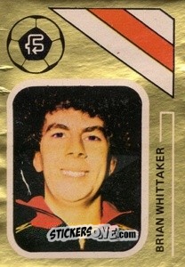 Sticker Brian Whittaker - Soccer Stars 1978-1979 Golden Collection
 n. 419 - FKS