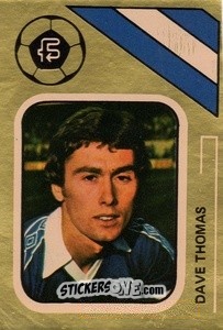 Sticker Dave Thomas - Soccer Stars 1978-1979 Golden Collection
 n. 125 - FKS
