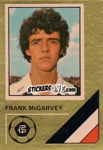 Cromo Frank McGarvey - Soccer Stars 1978-1979 Golden Collection
 - FKS