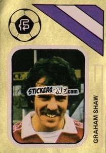 Sticker Graham Shaw - Soccer Stars 1978-1979 Golden Collection
 - FKS