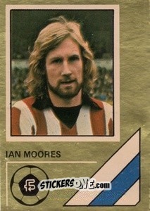 Cromo Ian Moores - Soccer Stars 1978-1979 Golden Collection
 n. 275 - FKS