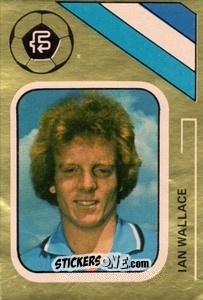 Sticker Ian Wallace - Soccer Stars 1978-1979 Golden Collection
 - FKS