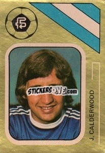 Cromo Jim Calderwood - Soccer Stars 1978-1979 Golden Collection
 - FKS