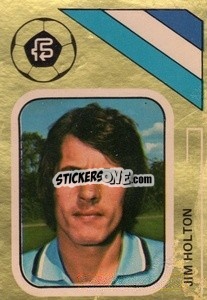 Sticker Jim Holton - Soccer Stars 1978-1979 Golden Collection
 - FKS