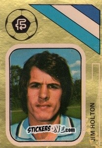 Sticker Jim Holton - Soccer Stars 1978-1979 Golden Collection
 n. 90 - FKS