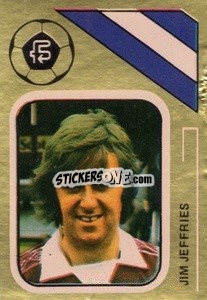 Cromo Jim Jeffries - Soccer Stars 1978-1979 Golden Collection
 - FKS
