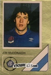 Sticker Jim McDonagh - Soccer Stars 1978-1979 Golden Collection
 - FKS