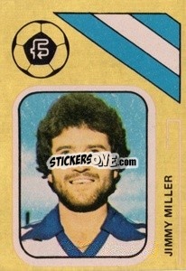 Sticker Jimmy Miller - Soccer Stars 1978-1979 Golden Collection
 - FKS