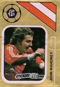 Sticker John Mahoney - Soccer Stars 1978-1979 Golden Collection
 n. 205 - FKS