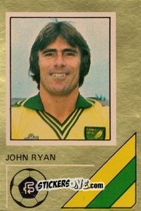 Sticker John Ryan - Soccer Stars 1978-1979 Golden Collection
 n. 222 - FKS