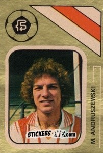 Figurina Manny Andruszewski - Soccer Stars 1978-1979 Golden Collection
 n. 254 - FKS