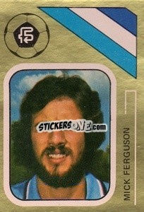Figurina Mick Ferguson - Soccer Stars 1978-1979 Golden Collection
 - FKS