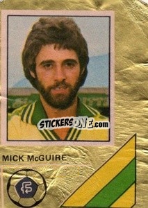 Figurina Mick McGuire - Soccer Stars 1978-1979 Golden Collection
 - FKS