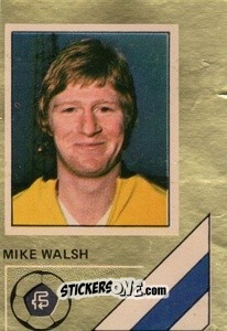 Sticker Mike Walsh - Soccer Stars 1978-1979 Golden Collection
 n. 54 - FKS