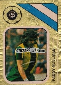 Cromo Paddy Mulligan - Soccer Stars 1978-1979 Golden Collection
 - FKS