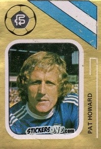 Sticker Pat Howard - Soccer Stars 1978-1979 Golden Collection
 n. 37 - FKS