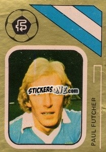 Figurina Paul Futcher - Soccer Stars 1978-1979 Golden Collection
 - FKS