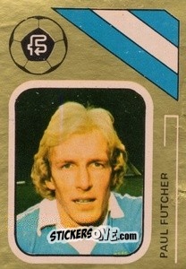 Figurina Paul Futcher - Soccer Stars 1978-1979 Golden Collection
 n. 177 - FKS