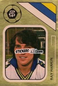Cromo Ray Hankin - Soccer Stars 1978-1979 Golden Collection
 - FKS