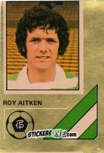 Sticker Roy Aitken - Soccer Stars 1978-1979 Golden Collection
 n. 324 - FKS