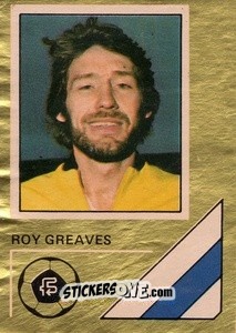 Sticker Roy Greaves - Soccer Stars 1978-1979 Golden Collection
 n. 46 - FKS