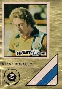 Sticker Steve Buckley - Soccer Stars 1978-1979 Golden Collection
 - FKS
